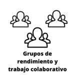 Grupos de rendimiento y trabajo colaborativo